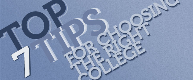 7 Tips For Choosing The Right College